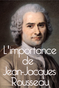 Lien vers le dossier L'importance de Jean-Jacques Rousseau en ligne