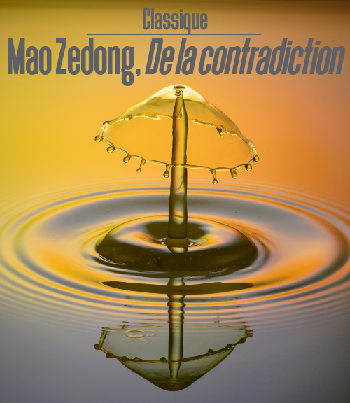 Lien vers le texte : Mao Zedong, De la contradiction