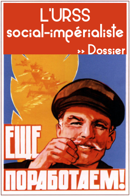 Accéder au dossier l'URSS social-impérialiste