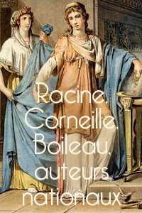 Lien vers le dossier Racine, Corneille, Boileau, auteurs nationaux en ligne
