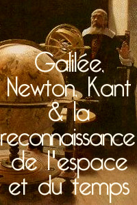 Lien vers le dossier Galilée, Newton, Kant et la reconnaissance de l'espace et du temps en ligne