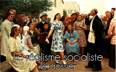 Lien vers le dossier : Le réalisme socialiste