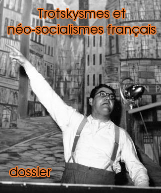 Lien vers le dossier : Trotskysmes et néo-socialismes français